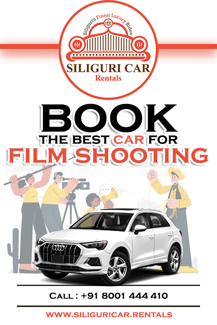 Car rentals in Siliguri for Film Shooting